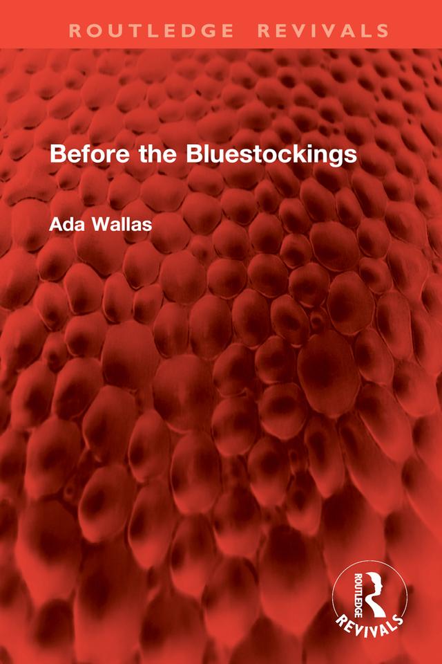 Before the Bluestockings by Ada Wallas