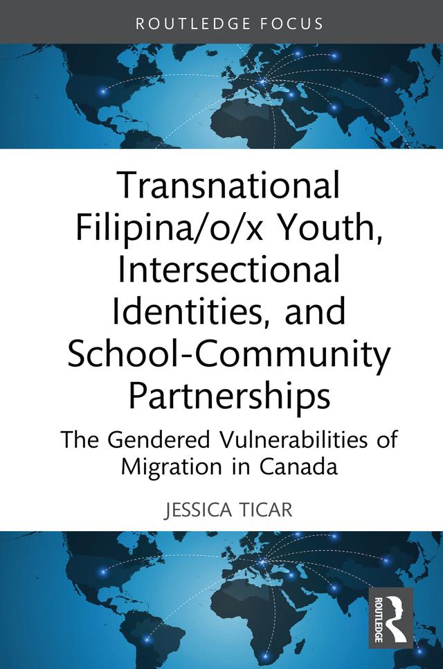 Transnational Filipina/o/x Youth, Intersectional Identities, and School-Community Partnerships by Jessica Ticar
