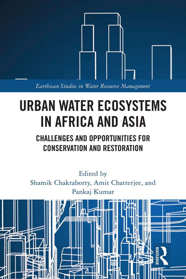 Urban Water Ecosystems in Africa and Asia by Amit Chatterjee, Pankaj Kumar, Shamik Chakraborty