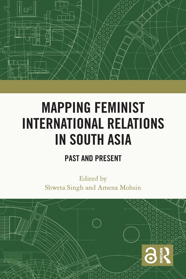 Mapping Feminist International Relations in South Asia by Amena Mohsin, Shweta Singh