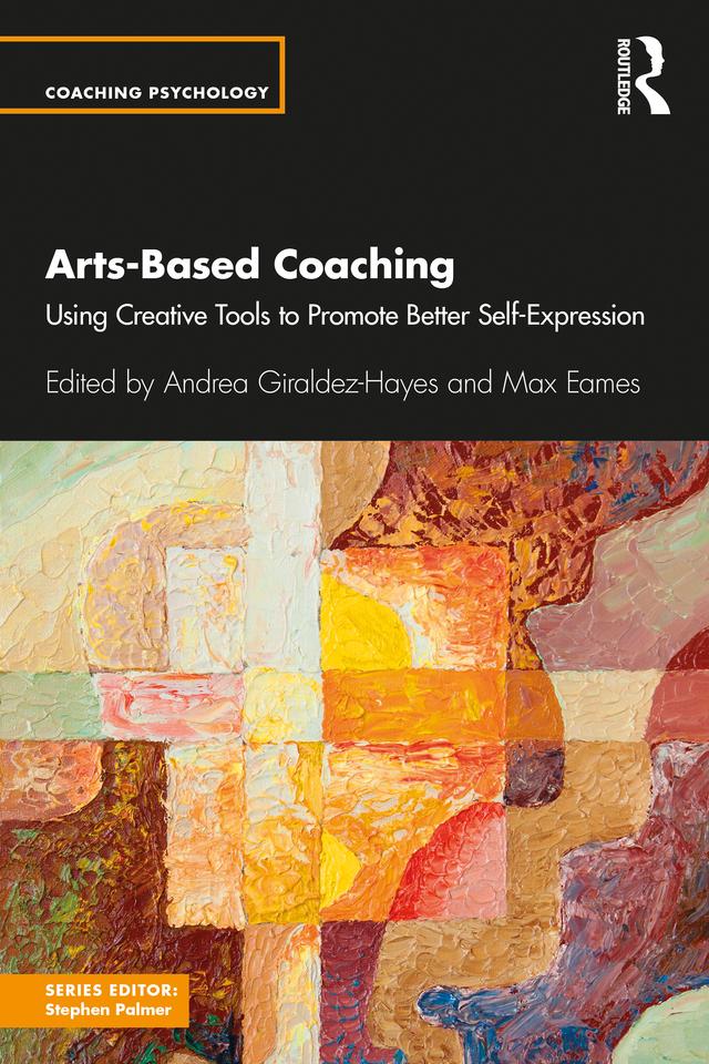 Arts-Based Coaching by Andrea Giraldez Hayes, Max Eames