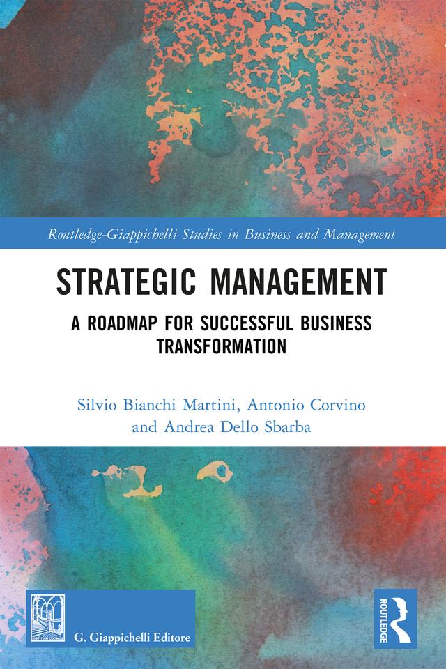 Strategic Management by Andrea Dello Sbarba, Antonio Corvino, Silvio Bianchi Martini