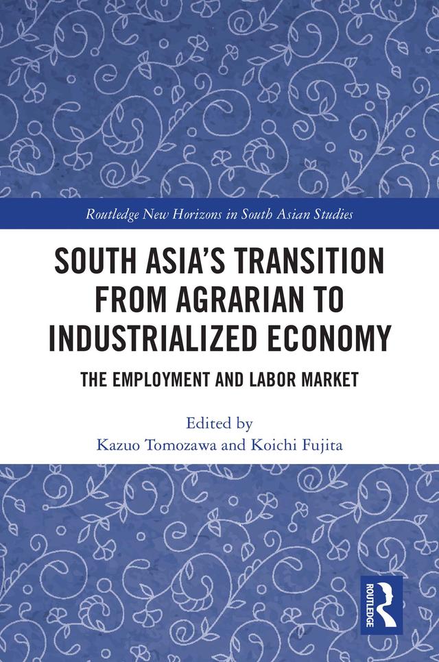 South Asia's Transition from Agrarian to Industrialized Economy by Kazuo Tomozawa, Koichi Fujita