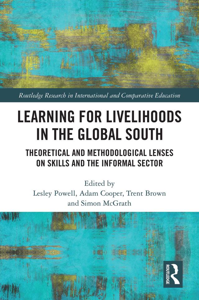 Learning for Livelihoods in the Global South by Adam Cooper, Lesley Powell, Simon McGrath, Trent Brown