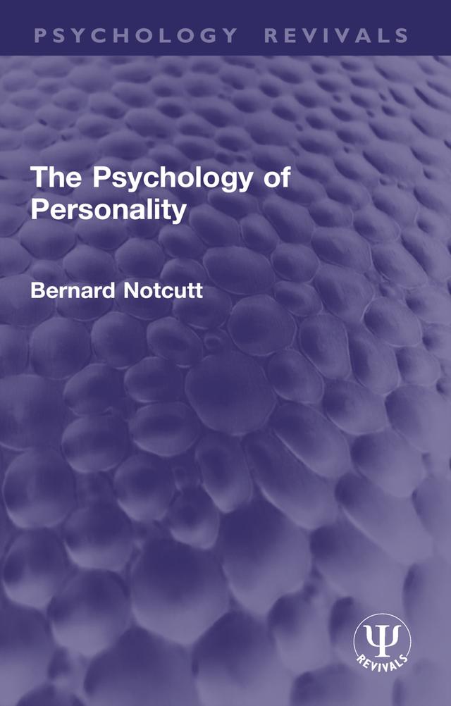 The Psychology of Personality by Bernard Notcutt