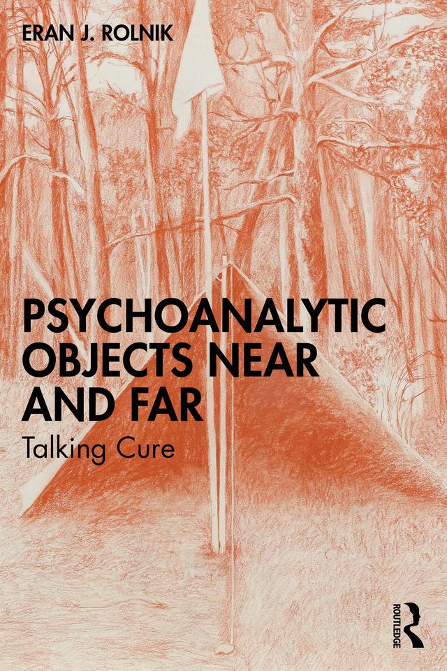 Psychoanalytic Objects Near and Far by Eran J. Rolnik