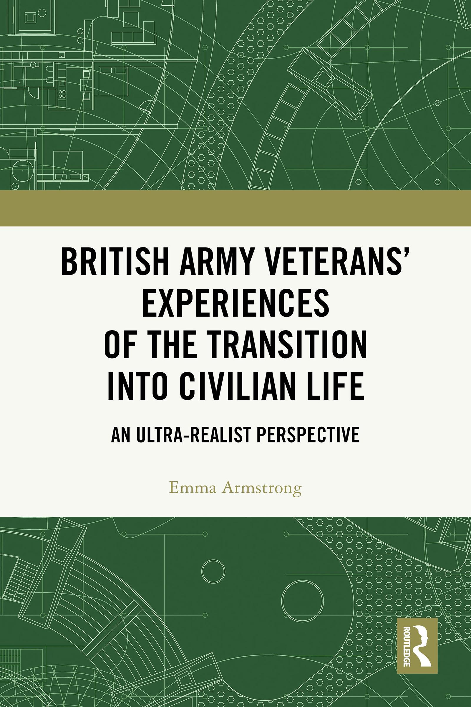 British Army Veterans’ Experiences of the Transition into Civilian Life