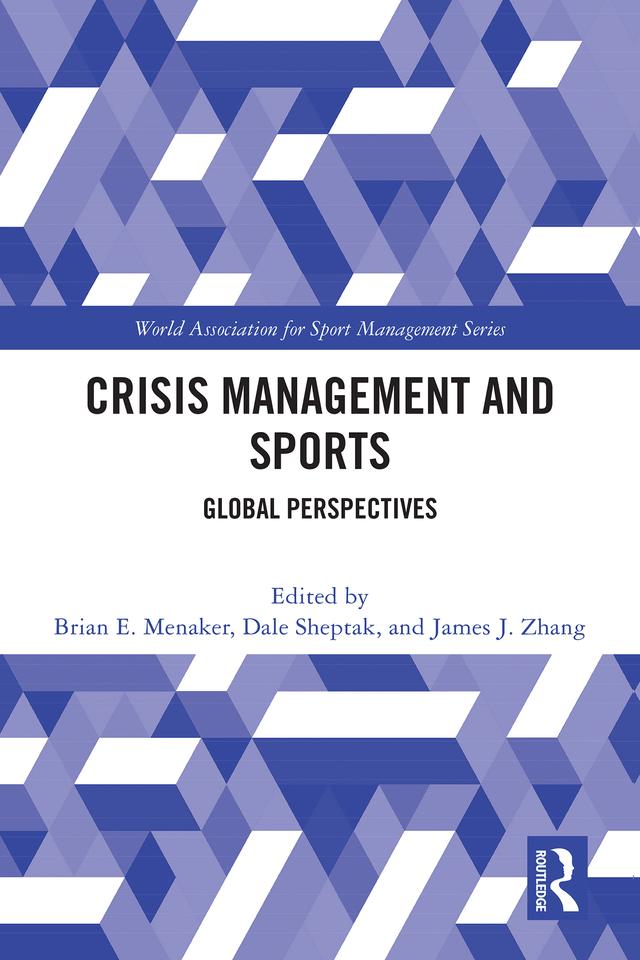 Crisis Management and Sports by Brian E. Menaker, Dale Sheptak, James J. Zhang