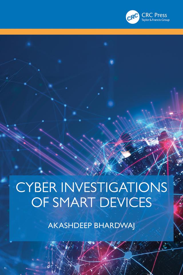 Cyber Investigations of Smart Devices by Akashdeep Bhardwaj