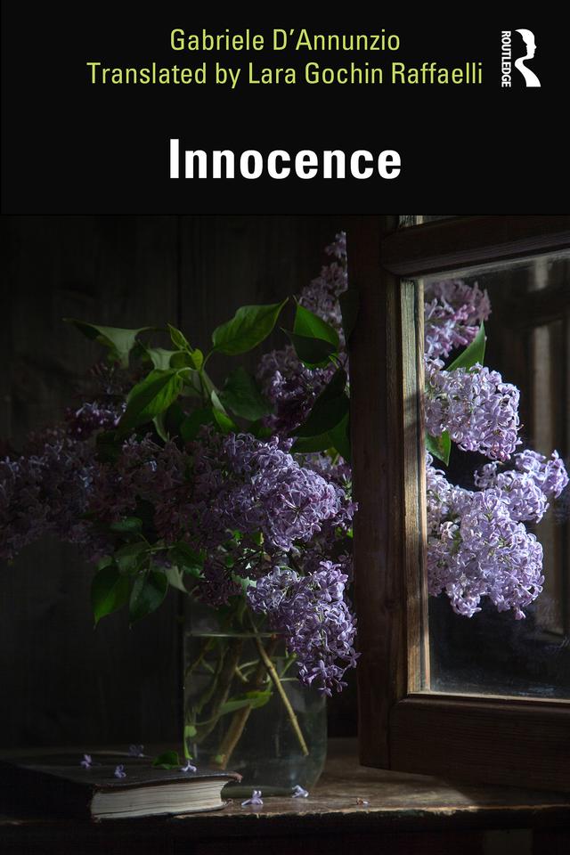 Innocence by Gabriele D'Annunzio, Lara Gochin Raffaelli