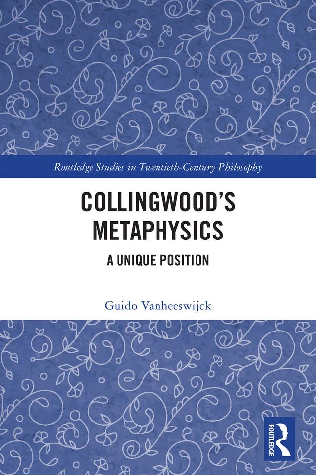 Collingwood’s Metaphysics by Guido Vanheeswijck