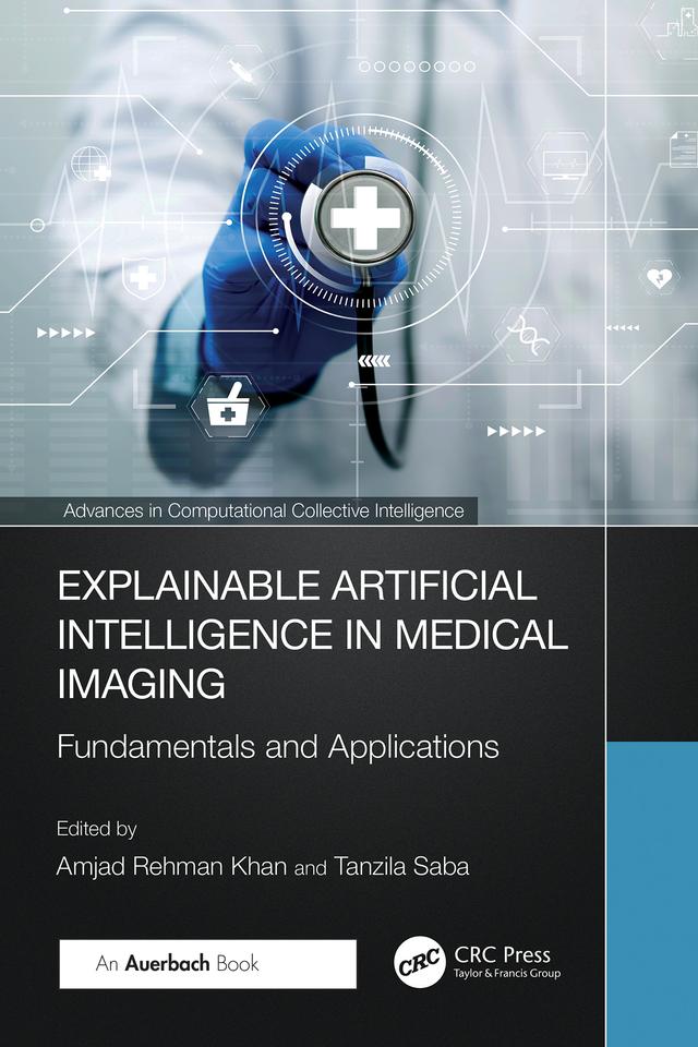Explainable Artificial Intelligence in Medical Imaging by Amjad Rehman Khan, Tanzila Saba