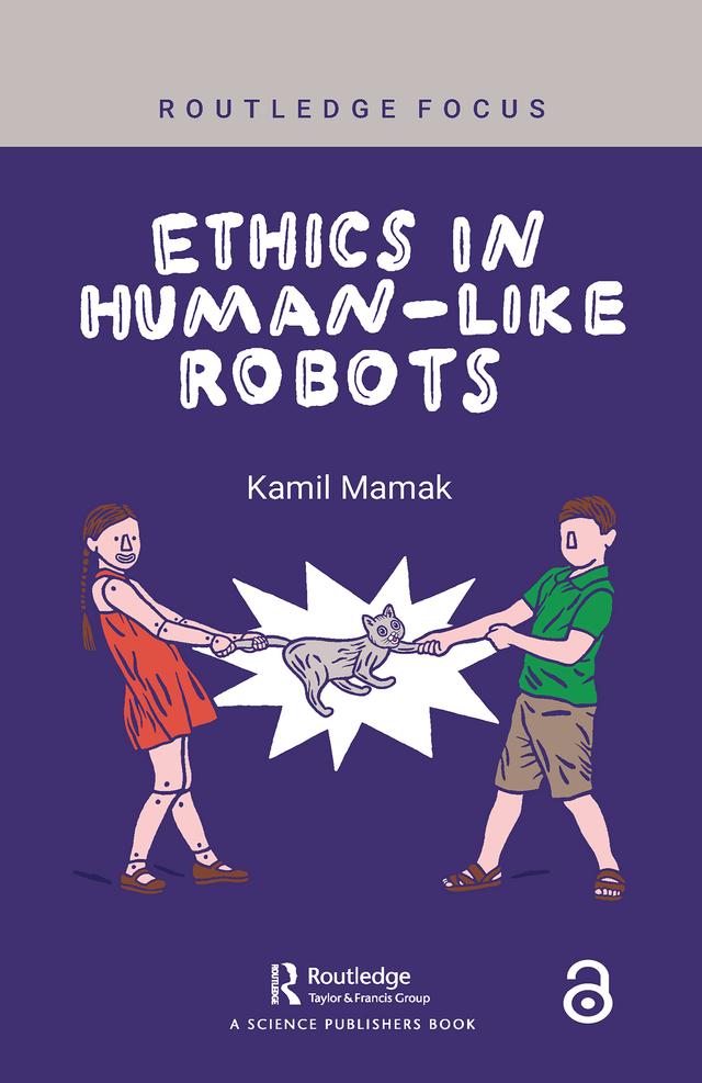 Ethics in Human-like Robots by Kamil Mamak
