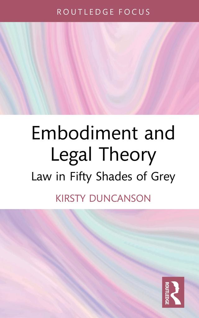 Embodiment and Legal Theory by Kirsty Duncanson