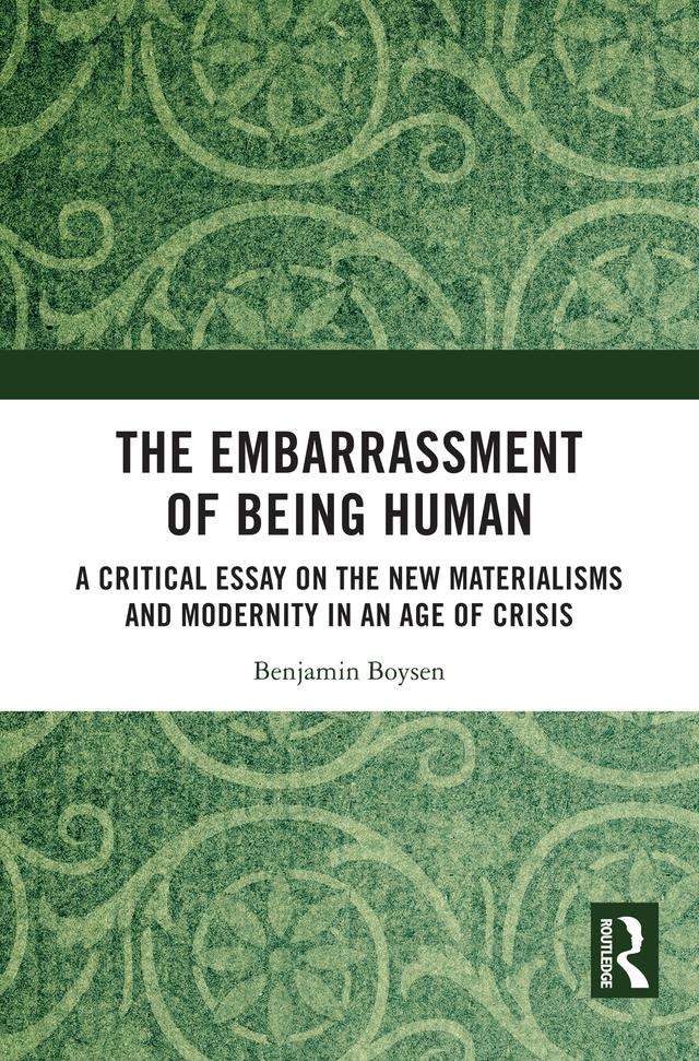 The Embarrassment of Being Human by Benjamin Boysen
