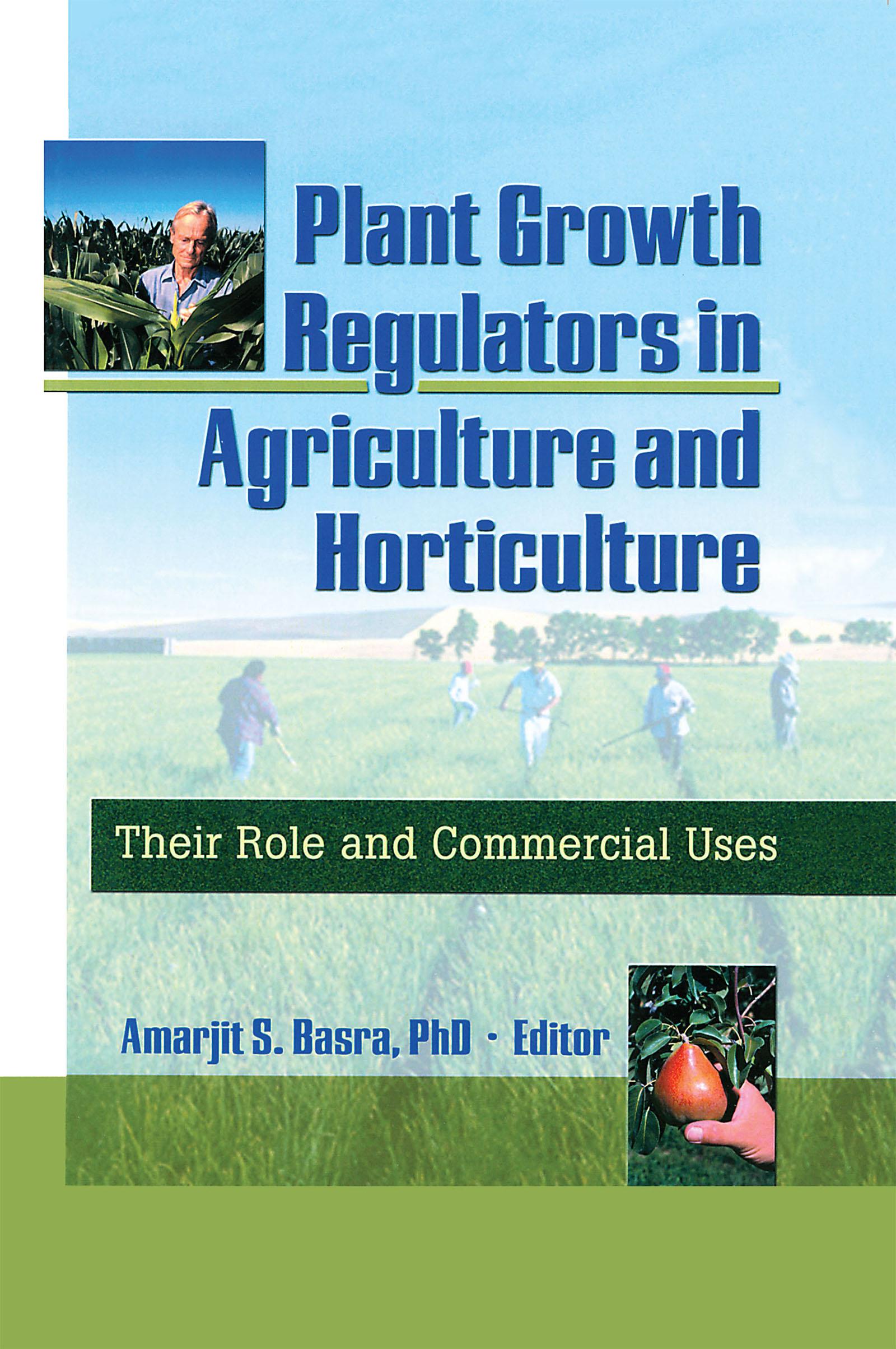 Plant Growth Regulators in Agriculture and Horticulture