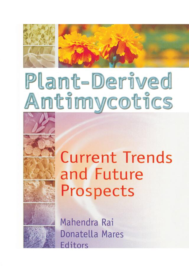 Plant-Derived Antimycotics by Donatella Mares, M.k. Rai