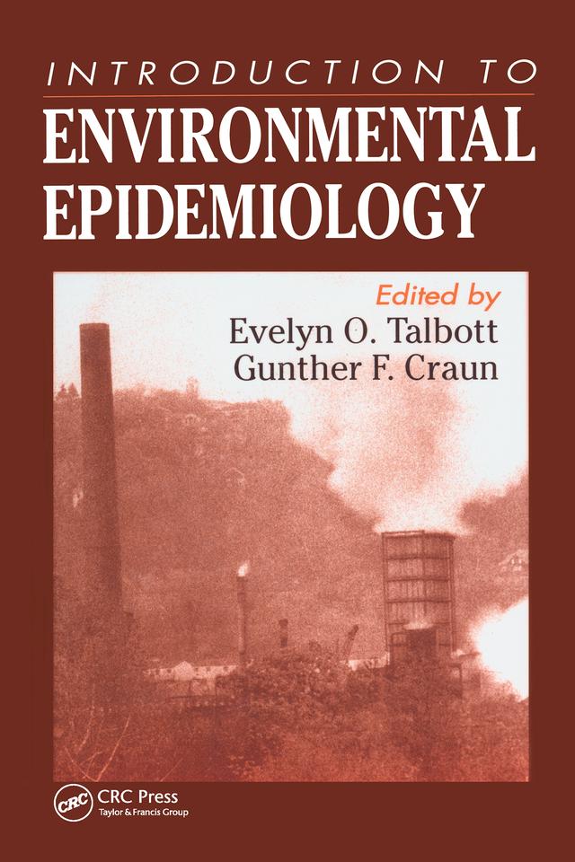 An Introduction to Environmental Epidemiology by Evelyn Talbott, Gunther F. Craun