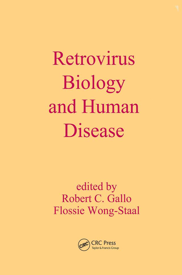 Retrovirus Biology and Human Disease by Flossie Wong-Staal, Robert C. Gallo