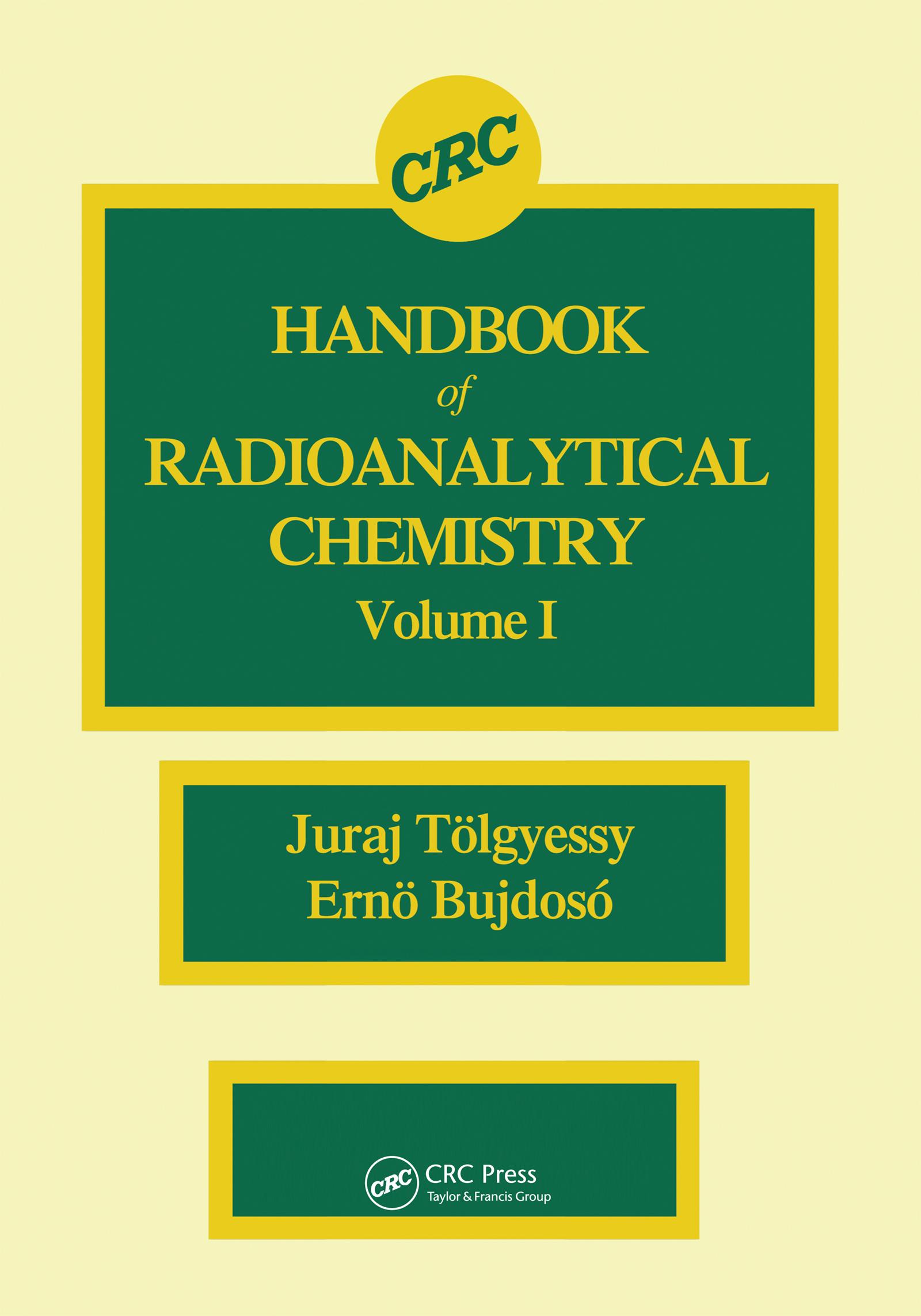 CRC Handbook of Radioanalytical ChemistryVolume 1