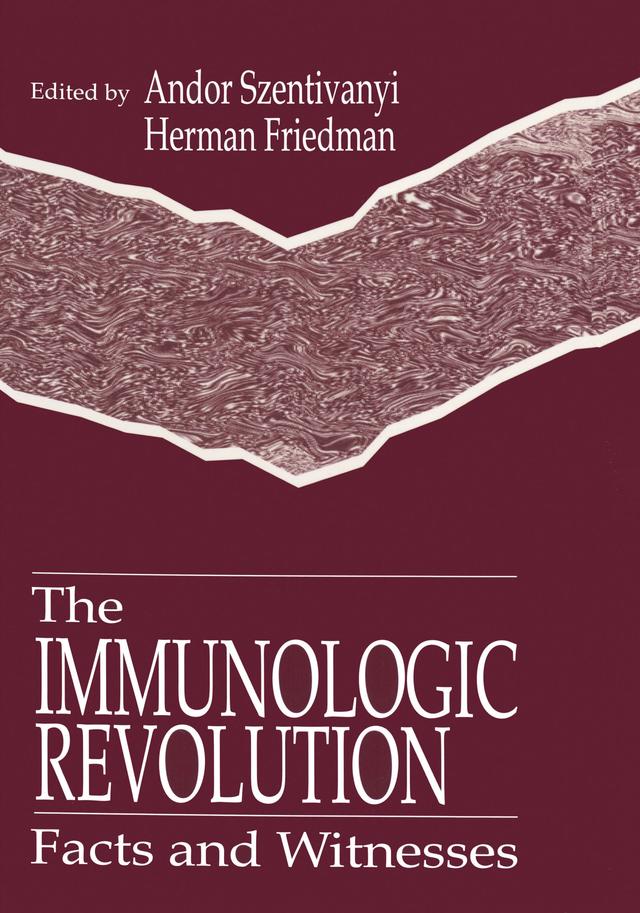 The Immunologic Revolution by Andor Szentivanyi, Herman Friedman