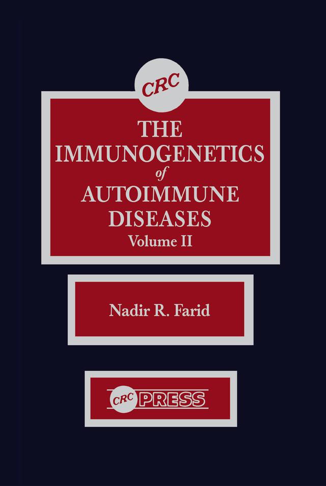 The Immunogenetics of Autoimmune Diseases, Volume II by Nadir R. Farid