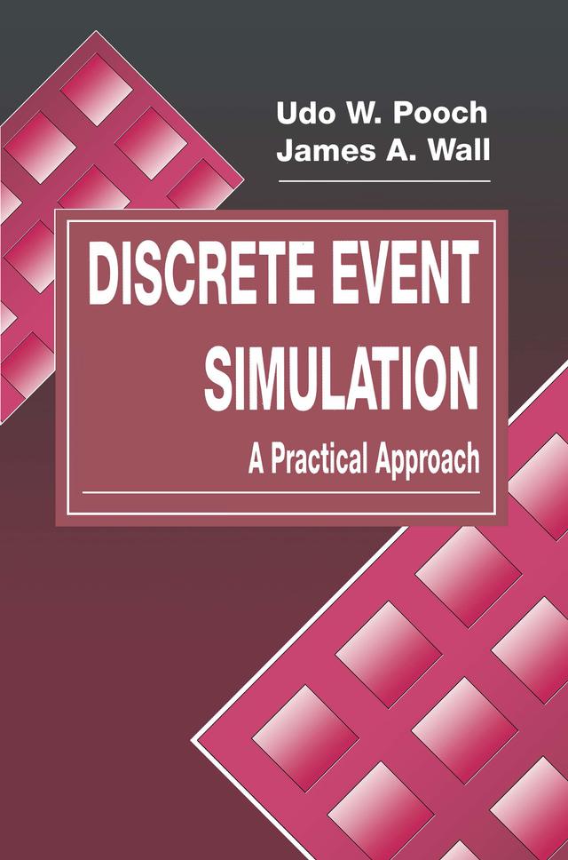 Discrete Event Simulation by James A. Wall, Udo W. Pooch