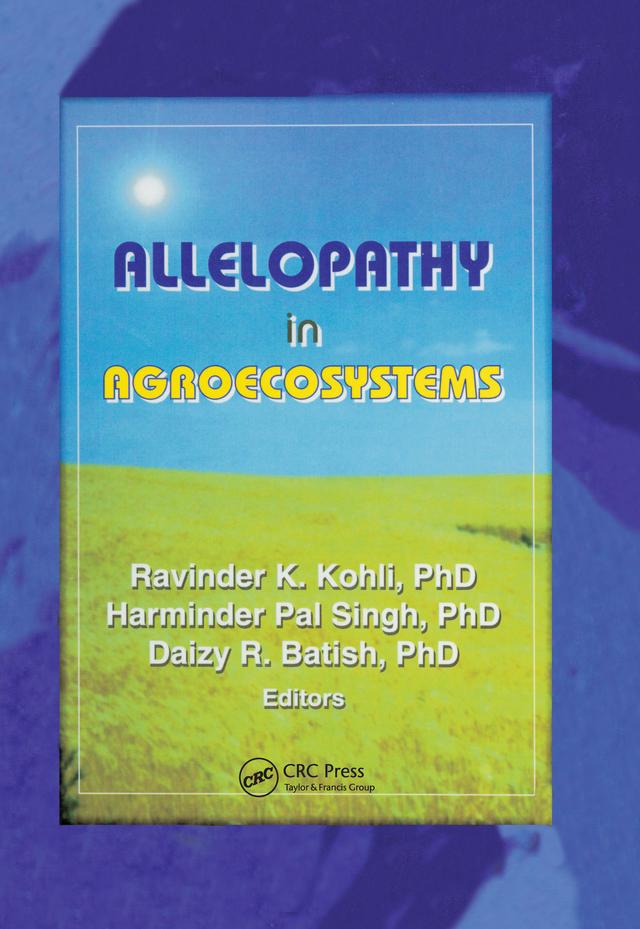 Allelopathy in Agroecosystems by Daizy Rani Batish, Harminder Pal Singh, Ravinder Kumar Kohli
