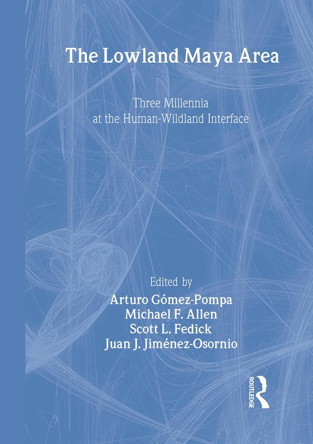 The Lowland Maya Area by A. Gomez-Pompa, Juan Jim?nez-Osornio, Michael Allen, Scott Fedick