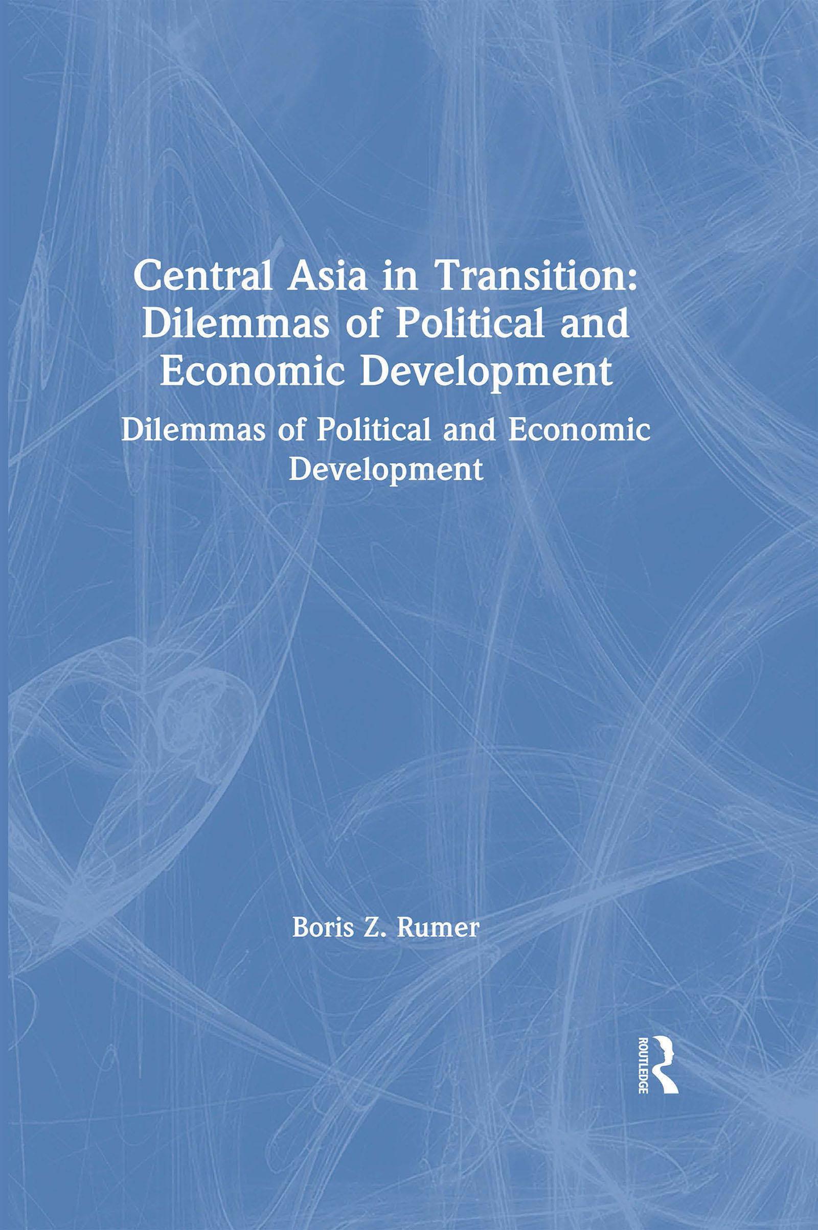 Central Asia in Transition: Dilemmas of Political and Economic Development