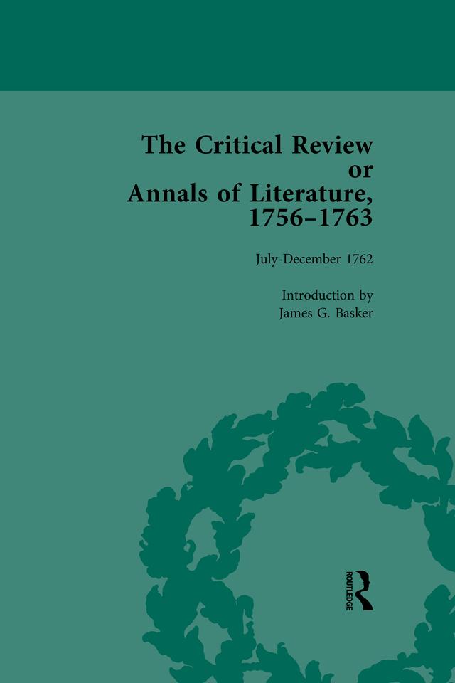 The Critical Review or Annals of Literature, 1756-1763 Vol 14 by James G Basker