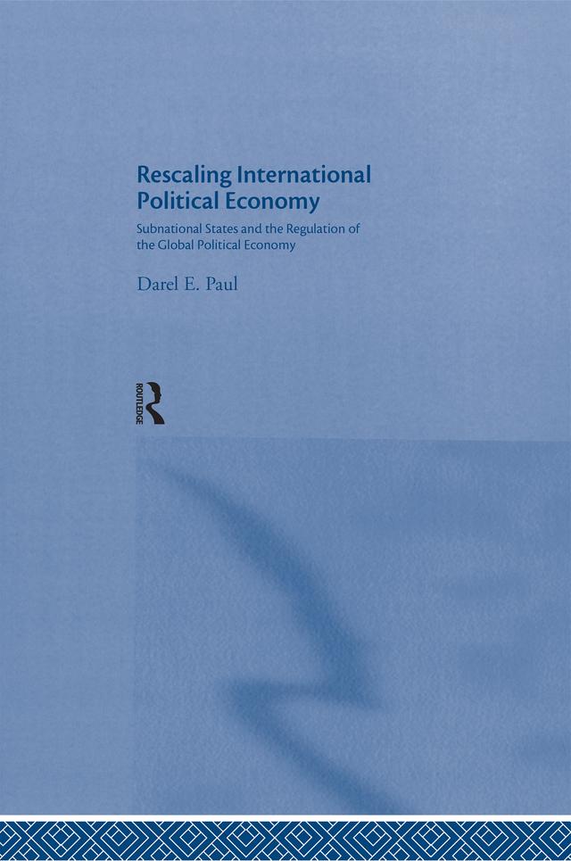 Rescaling International Political Economy by Darel E. Paul