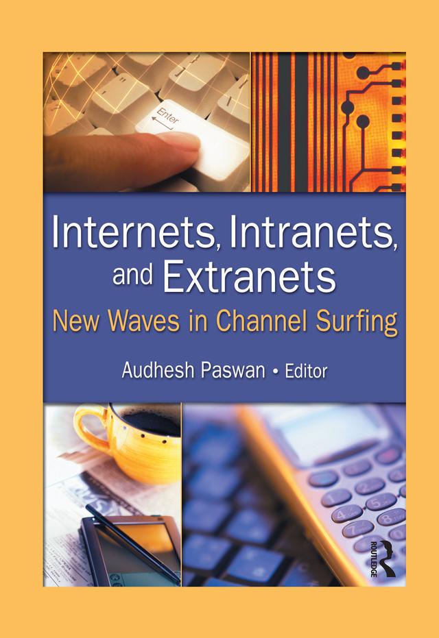 Internets, Intranets, and Extranets by Audhesh Paswan