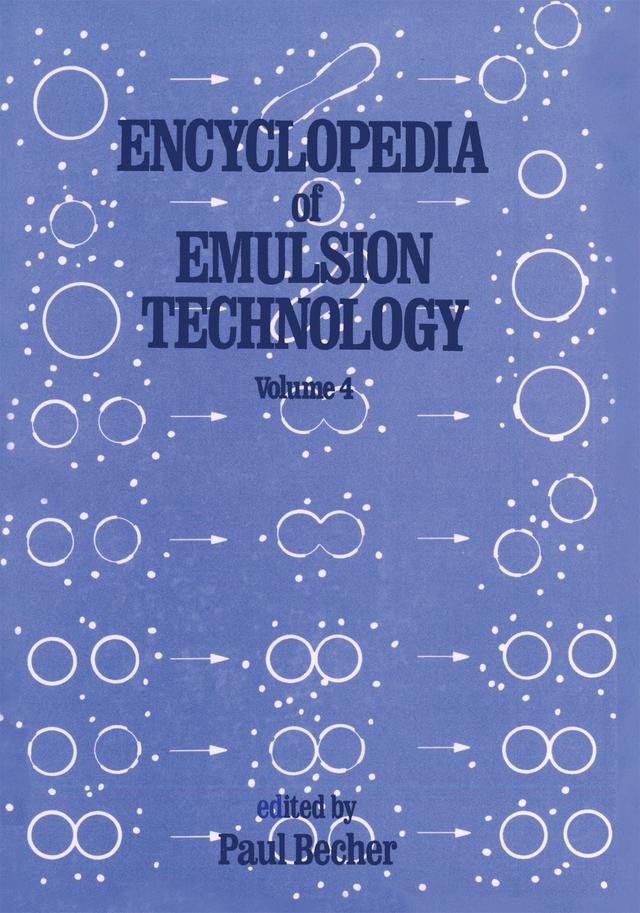 Encyclopedia of Emulsion Technology by Daniel Schuster