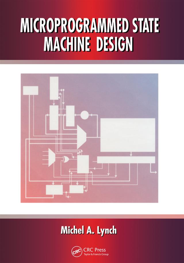Microprogrammed State Machine Design by Michel A. Lynch