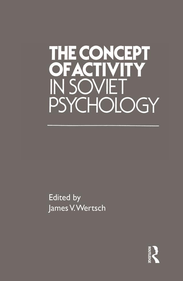 The Concept of Activity in Soviet Psychology by James V. Wertsch