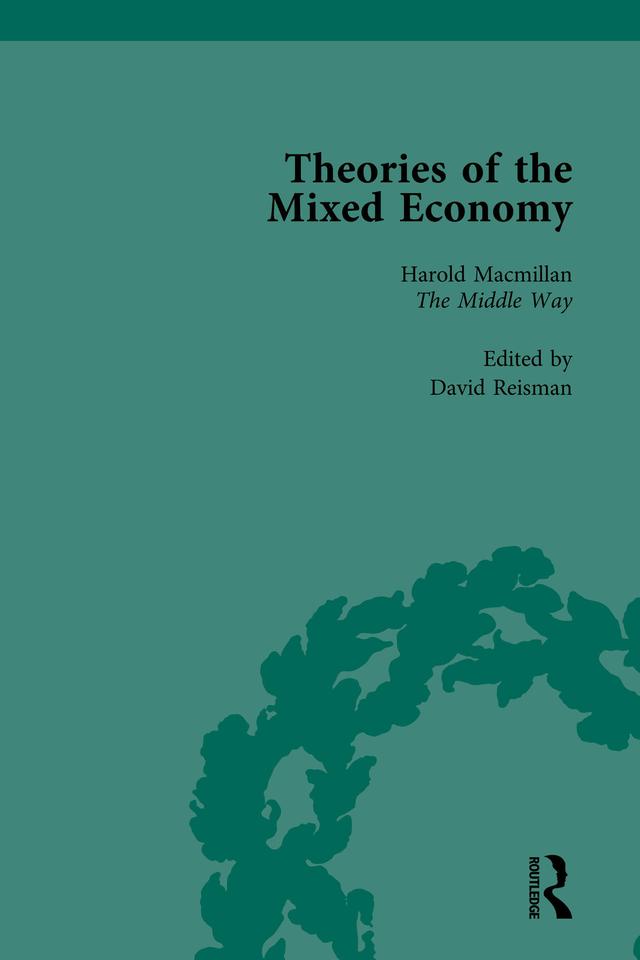 Theories of the Mixed Economy Vol 4 by David Reisman