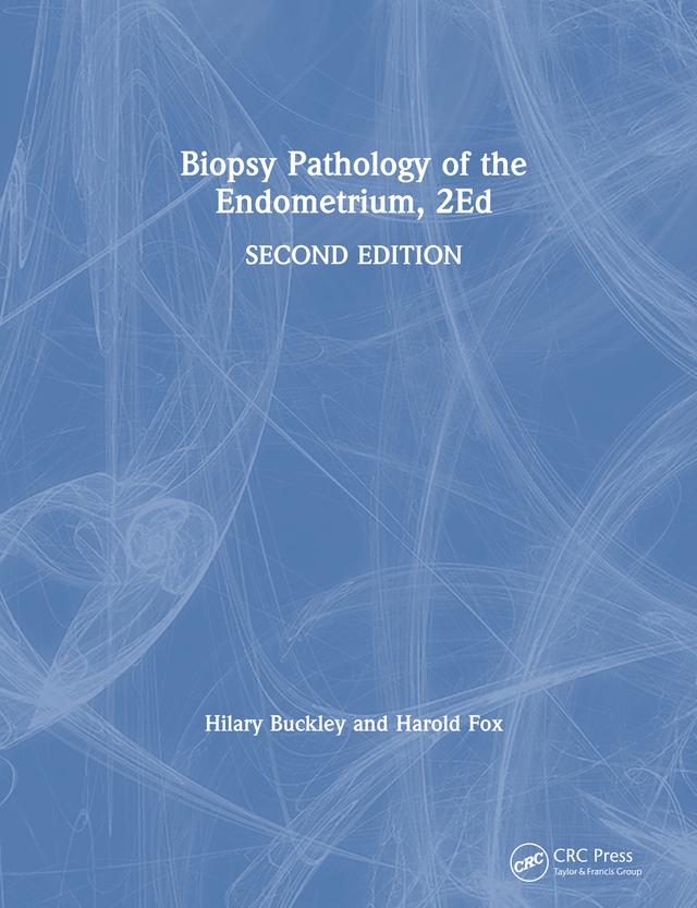 Biopsy Pathology of the Endometrium, 2Ed by Harold Fox, Hilary Buckley