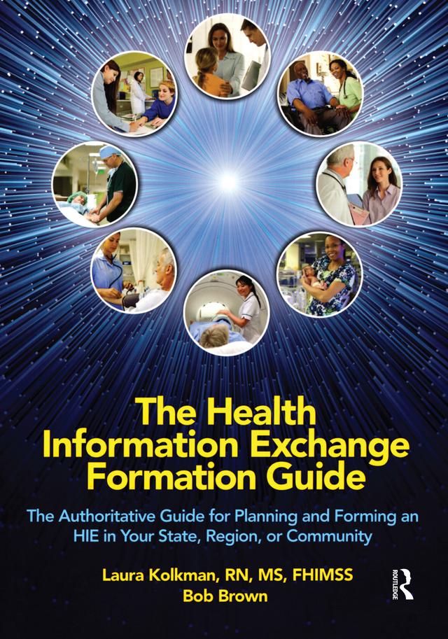The Health Information Exchange Formation Guide by Bob Brown, Laura Kolkman