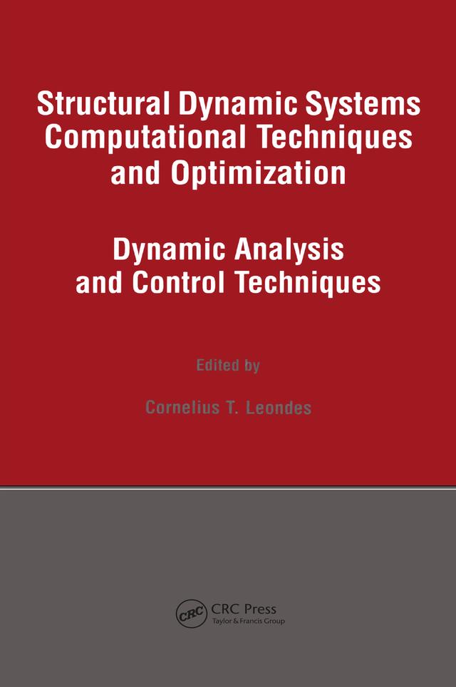 Structural Dynamic Systems Computational Techniques and Optimization by Cornelius T. Leondes
