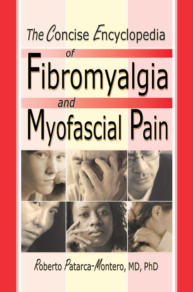 The Concise Encyclopedia of Fibromyalgia and Myofascial Pain by Roberto Patarca Montero