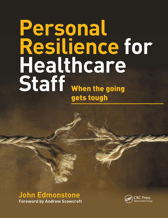 Personal Resilience for Healthcare Staff by John Edmonstone