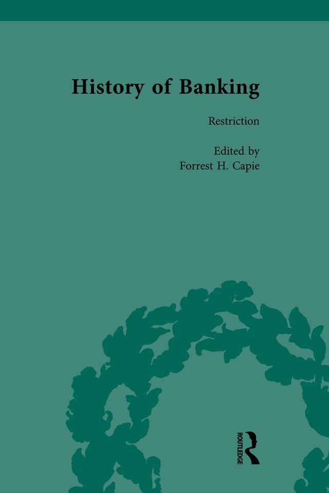 The History of Banking I, 1650-1850 Vol VIII by Forrest H Capie