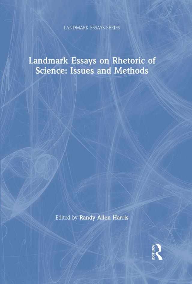 Landmark Essays on Rhetoric of Science: Issues and Methods by Randy Allen Harris