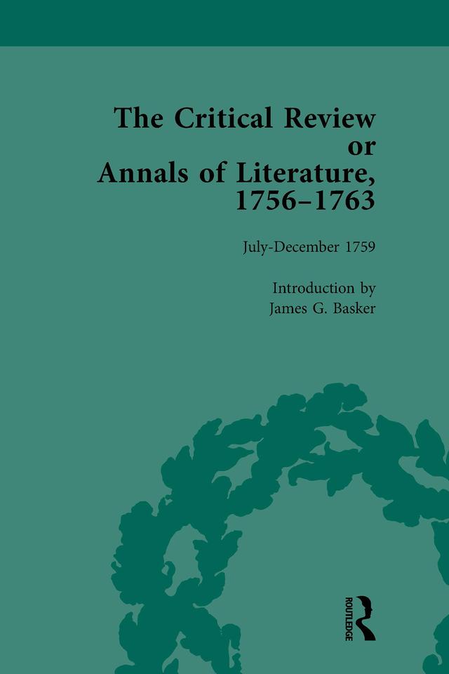 The Critical Review or Annals of Literature, 1756-1763 Vol 8 by James G Basker