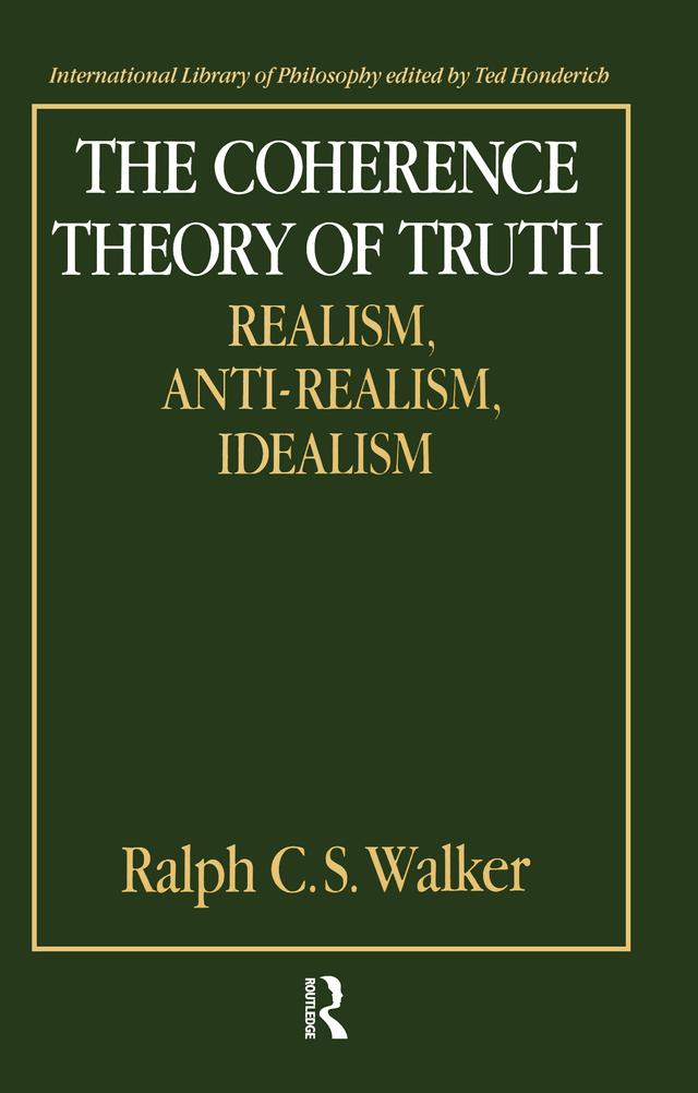 The Coherence Theory of Truth by Ralph C.S. Walker