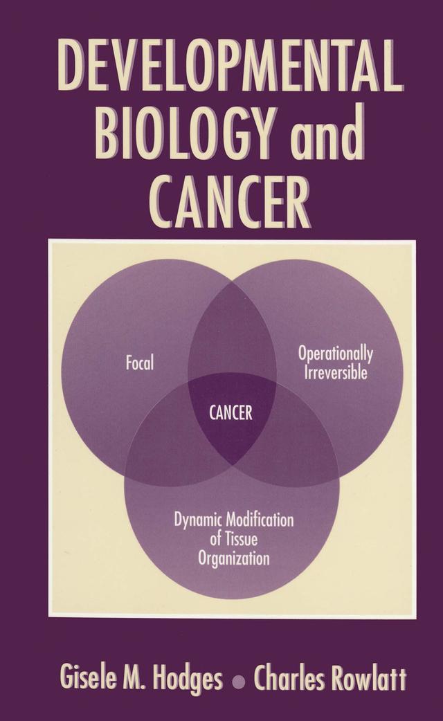 Developmental Biology and Cancer by Charles Rowlatt, Gisele M. Hodges