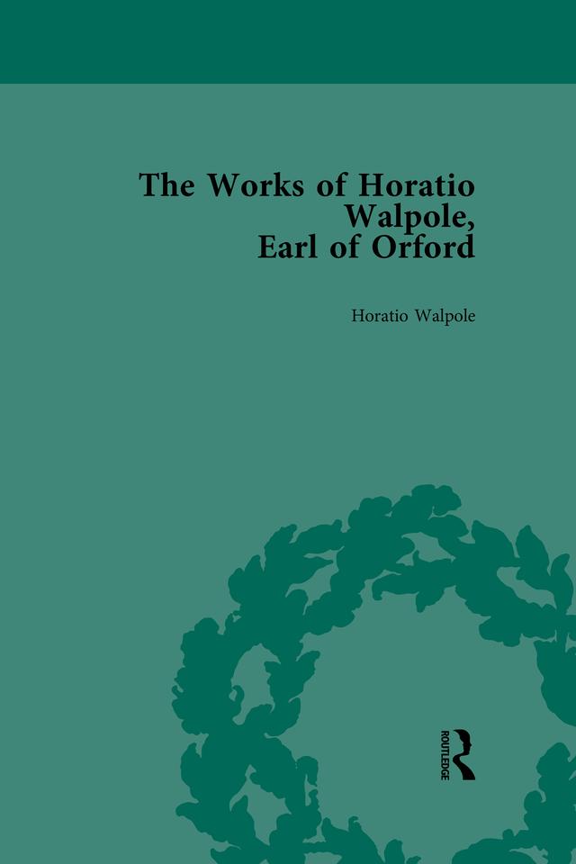 The Works of Horatio Walpole, Earl of Orford Vol 4 by Peter Sabor