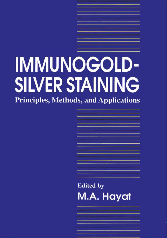 Immunogold-Silver Staining by M. A. Hayat