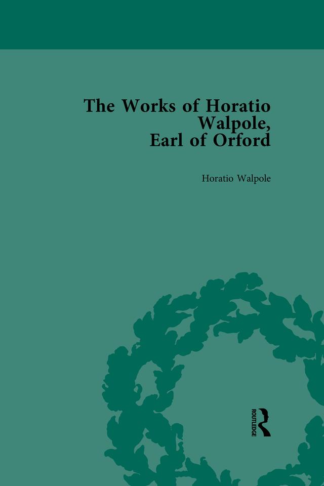 The Works of Horatio Walpole, Earl of Orford Vol 5 by Peter Sabor
